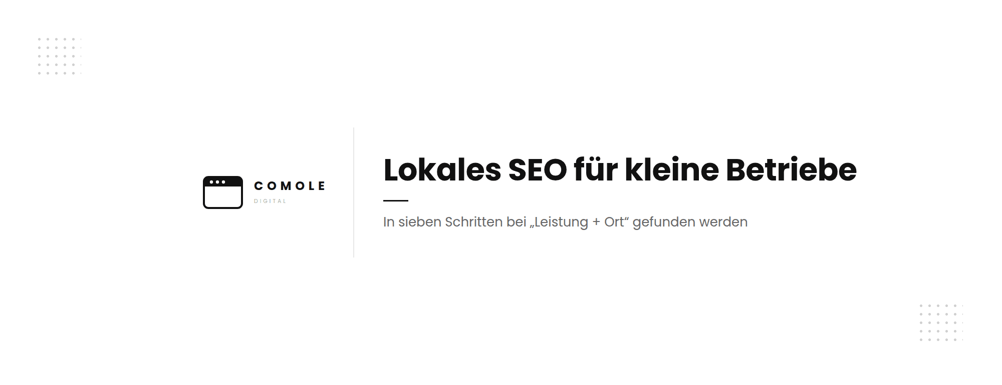 Lokales SEO für kleine Betriebe: in 7 Schritten bei „Leistung + Ort“ gefunden werden